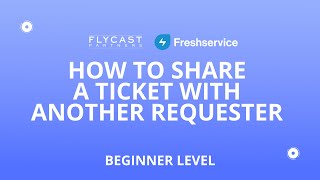 How to Share a Ticket with Another Requester in Freshservice [upl. by French337]