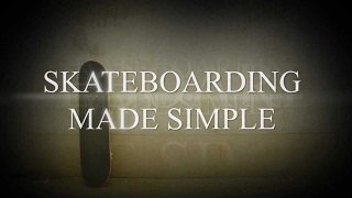 SKATEBOARDING MADE SIMPLE [upl. by Winnie559]