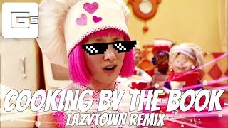 LazyTown  Cooking by The Book Remix  CG5 [upl. by Lesly789]