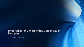 Tutorial 16 Importance of cohort index date in study designer [upl. by Enad17]