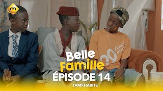 Série  Belle Famille  Tamkharite  Épisode 14 [upl. by Eynaffit]