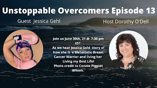 Unstoppable Overcomers Replay of Episode 13 Jessica Gehl [upl. by Ayanad228]