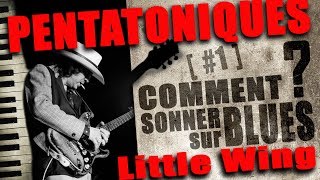 COMMENT SONNER BLUES SUR LITTLE WING 1 [upl. by Ananna]