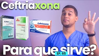 CEFTRIAXONA PARA QUE SIRVE  3 COSAS [upl. by Othelia]