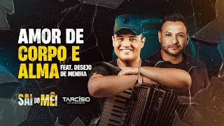 AMOR DE CORPO E ALMA  Tarcísio do Acordeon e desejodemeninaoficial CD Sai do Mêi [upl. by Hege]