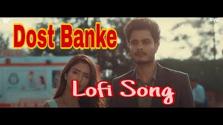 Dost Banke Lofi Song   Rahat Fateh Ali Khan X Gurnazar lofisong love [upl. by Timus]