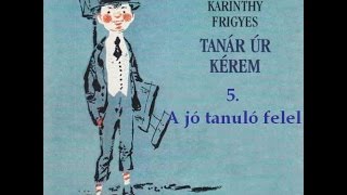 Karinthy Frigyes  Tanár úr kérem 5 fejezet  hangoskönyv [upl. by Setsero]