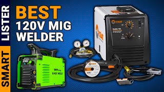 Best 120V MIG Welder  Top Rated [upl. by Carbo527]