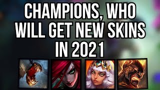 Champions Who Will Get New Skins In 2021  League of Legends [upl. by Ahselet]