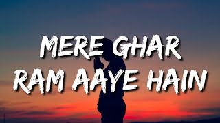 Meri chaukhat pe chal ke Aaj char dham aaye hain Lyrics Mere ghar ram aaye hain  Jubin Nautiyal [upl. by Etiuqal]