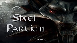 Sixel The Witcher  Playthrough FR  Partie 11 [upl. by Elletnuahc]