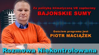 Polityka klimatyczna będzie bardzo droga Piotr Maciążek w quotRozmowie Niekontrolowanejquot [upl. by Htebaras659]