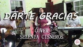 DARTE GRACIAS COVER SELENIA CISNEROS [upl. by Enaillil]