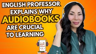 Im an English Professor amp This is Why I Highly Encourage My Students amp Kids to Listen to Audiobooks [upl. by Venditti]