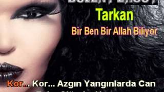 bülent ersoy tarkan bir ben bir allah biliyorkaraoke [upl. by Ynohtnael423]