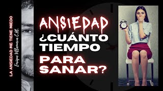 ANSIEDAD ¿CUÁNTO TIEMPO PARA SANAR [upl. by Ailema]