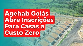 Agehab Goiás Abre Inscrições Para Casas a Custo Zero [upl. by Nessim]