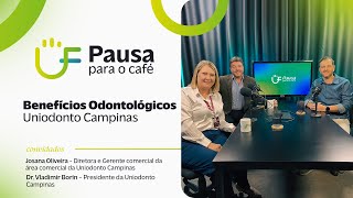 Pausa para o café tudo sobre os benefícios odontológicos com profissionais da Uniodonto Campinas [upl. by Notniuq]