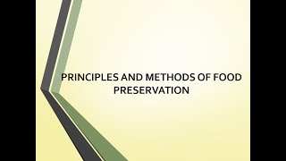 PRINCIPLES AND METHODS OF FOOD PRESERVATION [upl. by Arayk]