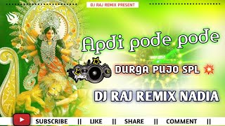 Apdi pode pode  DURGA PUJO SPL DANCE MIX  FULLY HARD BASS amp JUMMPING STAYEL MIX  DJ RAJ REMIX [upl. by Staci885]