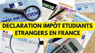 PREMIERE DÉCLARTATION IMPÔT ETUDIANT ETRANGERS EN FRANCE études en France [upl. by Ainerbas535]