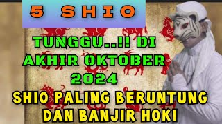 5 SHIO BERUNTUNG PALING HOKI  DI AKHIR OKTOBER 2024  PENERAWANGAN KI MACAN [upl. by Herodias]