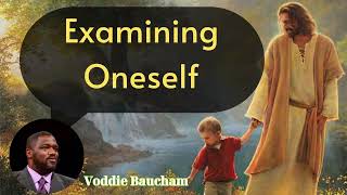 Examining Oneself  Voddie Baucham Lesson [upl. by Airb460]