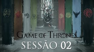 Game of Thrones  RPG Sessão 02  Os Herdeiros da Casa Blackmoon [upl. by Nodnarbal]