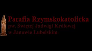 św Jadwiga Janów Lubelski – transmisja na żywo [upl. by Niamjneb836]