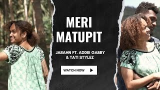 Jarahn  Meri Matupit Official Music Video ft Addie Gabby amp Tati Stylez [upl. by Rodina996]