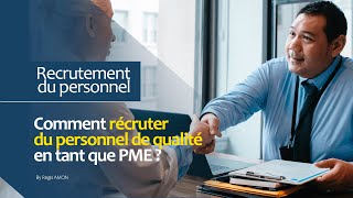 Comment recruter du personnel de qualité en tant que PME [upl. by Remo]