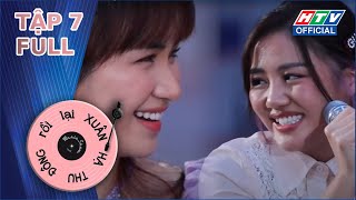 XUÂN HẠ THU ĐÔNG RỒI LẠI XUÂN  Văn Mai Hương hội ngộ Hòa Minzy  XHTDRLX  TẬP 7 FULL  432021 [upl. by Ahsiema]