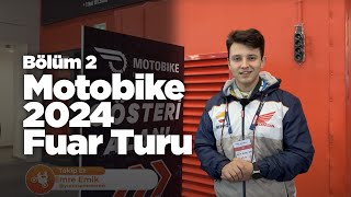 Motobike 2024 Fuar İzlenimlerimiz  Bölüm2 motobike [upl. by Neveda]