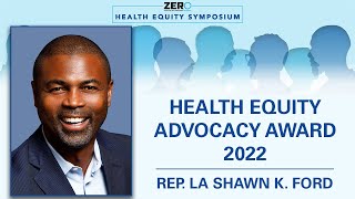 2022 ZERO Health Equity Advocacy Award  Rep La Shawn K Ford [upl. by Dajma835]