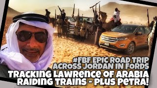 Ford Road Trip Tracking Lawrence Across Arabia plus we raid a train amp take Aqaba amp Petra FBF [upl. by Nylsor64]