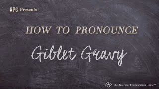 How to Pronounce Giblet Gravy Real Life Examples [upl. by Melli717]