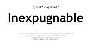 Pronunciation of Inexpugnable  Definition of Inexpugnable [upl. by Neivad]