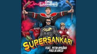 Supersankari feat Petri Nygård amp Pasi ja Anssi [upl. by Leigh]