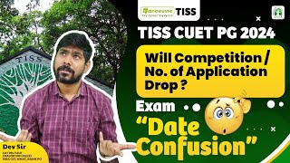 TISS CUET PG 2024  Will Competition No Of Application Drop  Exam Date Confusion [upl. by Barncard]