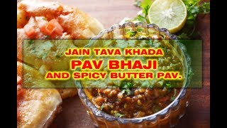 Jain Tava Khada Pav Bhaji And Spicy Butter Pav  जैन तवा खडा पावभाजी [upl. by Fanchet]