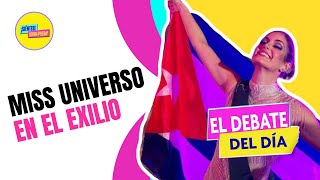 CANDENTE DEBATE Representar Tu País en el Miss Universo Desde el Exilio [upl. by Eirod]