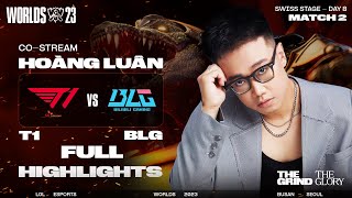 Highlight  T1 VS BLG  CKTG 2023  VÒNG THỂ THỨC THỤY SĨ  NGÀY 8 [upl. by Marketa]