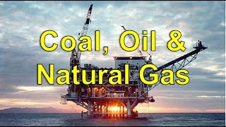 Coal Oil and Natural Gas [upl. by Elbart]