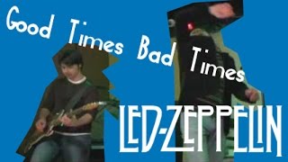 Led Zeppelin  Good Times Bad Times Gruhak Cover [upl. by Alocin]