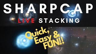 Astrophotography Made Quick amp Easy  SharpCap Pro LiveStacking Demo and Basic Tutorial [upl. by Timothea]