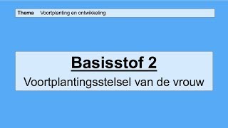 Basisstof 2 voortplantingsstelsel van de vrouw [upl. by Elisabet]