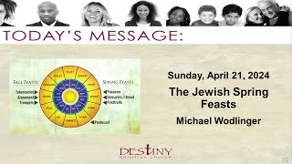 The Jewish Spring Feasts  Michael Wodlinger [upl. by Noak]