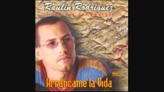 Raulin Rodriguez  Arrancame la Vida [upl. by Tobe254]