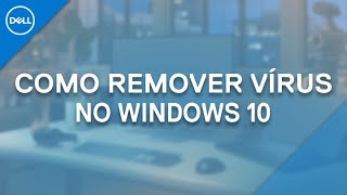 Como Remover Vírus do seu PC Dell Oficial [upl. by Ahron]