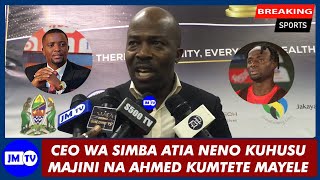 Mtendaji wa SIMBA Atia Neno Kuhusu MAJINI na AHMED Kumtetea MAYELE [upl. by Idleman946]